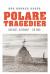Polare tragedier : om mot, overmot - og død