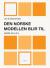 Den norske modellen blir til : Norge 1814-1914