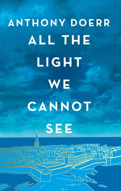 All the light we cannot see : a novel