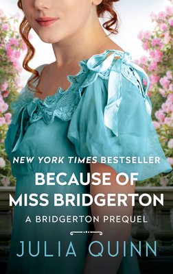 Because of Miss Bridgerton : a Bridgerton prequel