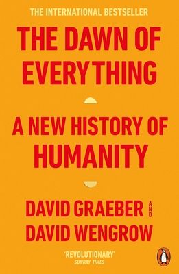 The dawn of everything : a new history of humanity