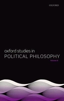 Oxford studies in political philosophy volume 8