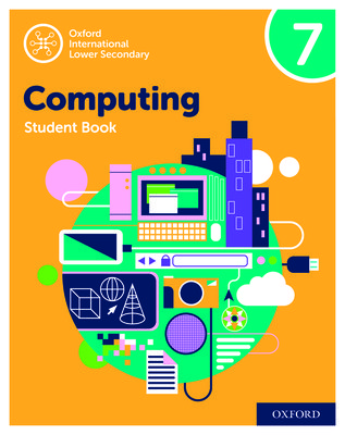 Oxford international primary computing: oxford international lower secondary computing student book 7