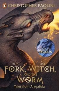 The fork, the witch, and the worm : tales from Alagaësia (Volume 1) : Eragon