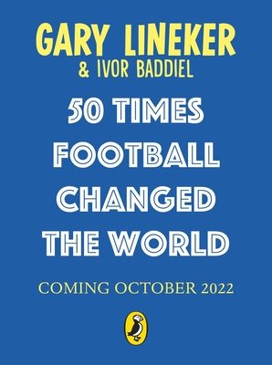 50 times football changed the world