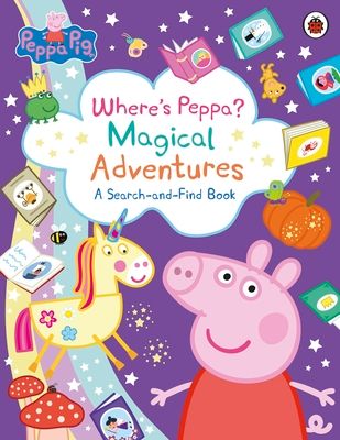 Peppa pig: whereâ€™s peppa? magical adventures: a search-and-find book