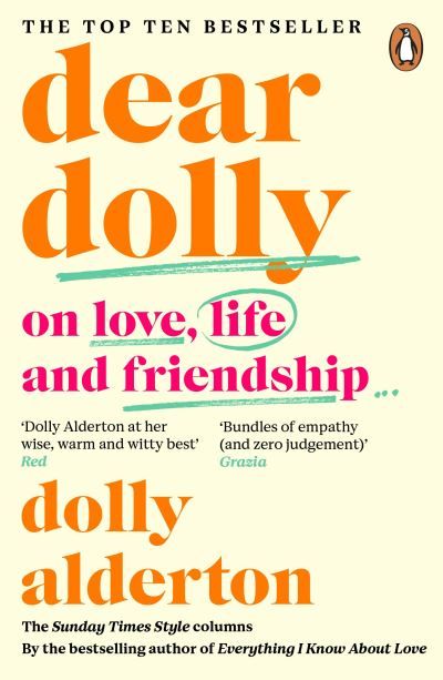 Dear Dolly : on love, life and friendship: Collected wisdom from her Sunday Times style column