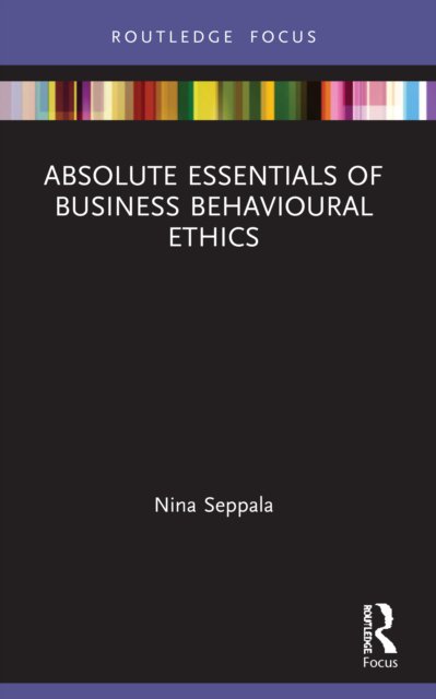 Absolute essentials of business behavioural ethics