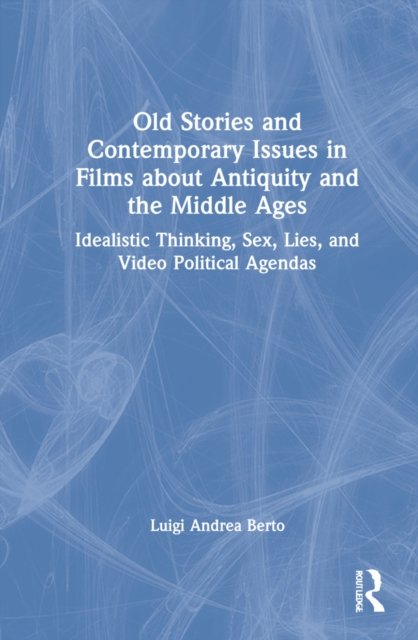 Old stories and contemporary issues in films about antiquity and the middle ages