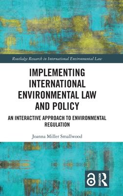 Implementing international environmental law and policy