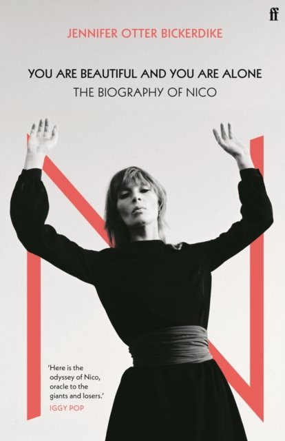 You are beautiful and you are alone : the biography of Nico