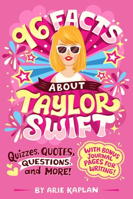 96 facts about Taylor Swift : quizzes, quotes, questions, and more