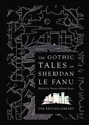 The gothic tales of Sheridan Le Fanu