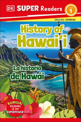 DK Super Readers Level 1 Bilingual History of Hawai'i - La Historia de Hawái