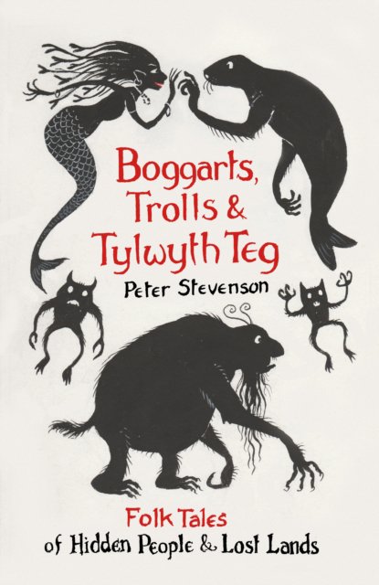 Boggarts, trolls and tylwyth teg