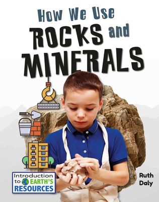 How We Use Rocks and Minerals