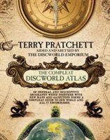 The compleat Discworld atlas : of general and descriptive geography which together with new maps and gazetteer forms a compleat guide to our world and