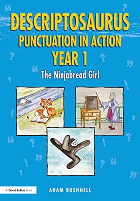 Descriptosaurus punctuation in action year 1: the ninjabread girl