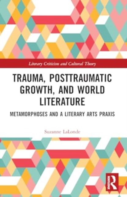 Trauma, posttraumatic growth, and world literature