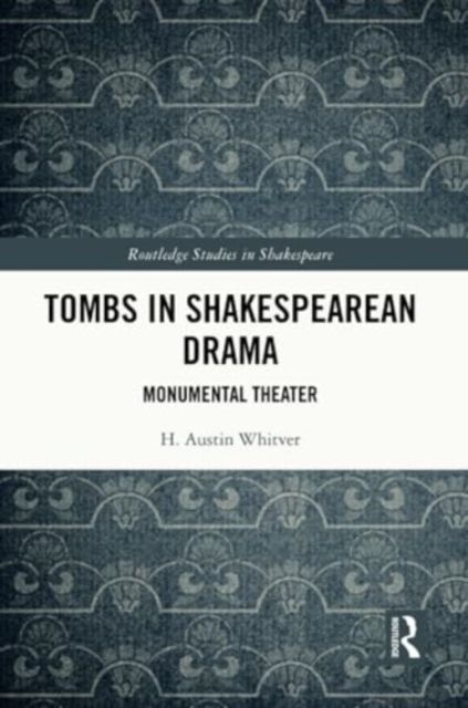 Tombs in shakespearean drama