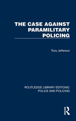 Case against paramilitary policing