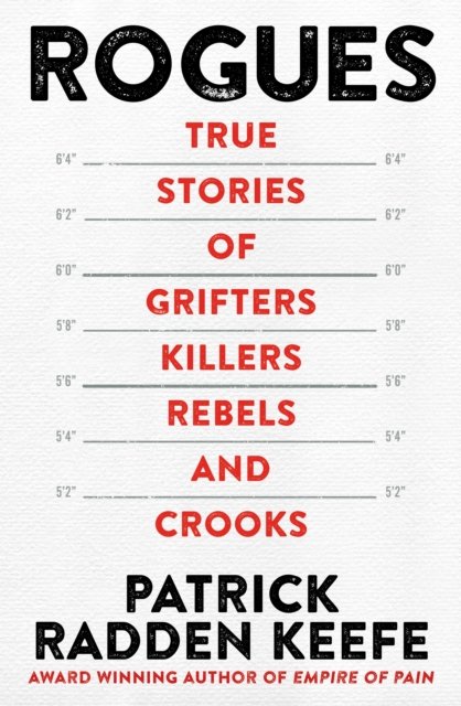 Rogues : true stories of grifters, killers, rebels and crooks