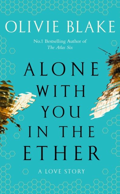 Alone with you in the ether : a love story