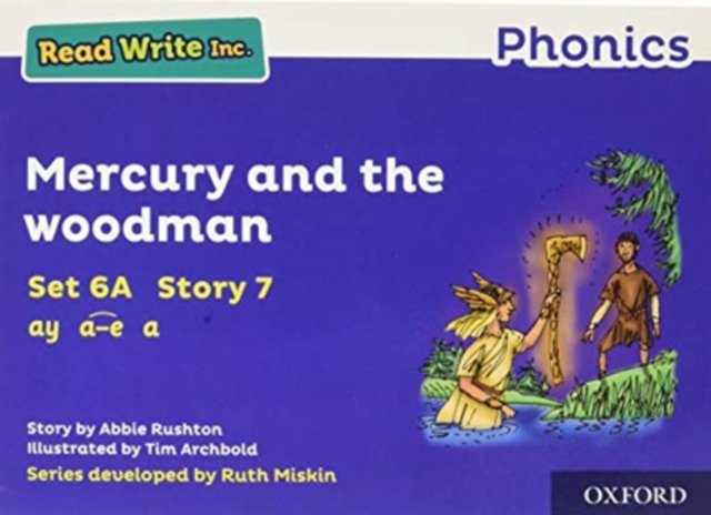 Read write inc. phonics: blue set 6a storybook 7 mercury and the woodman