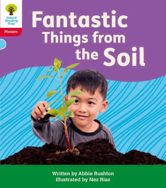 Oxford reading tree: floppy's phonics decoding practice: oxford level 4: fantastic things from the soil