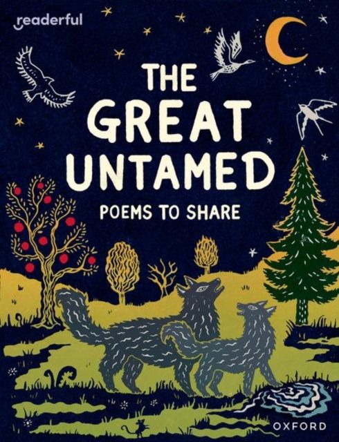 Readerful books for sharing: year 5/primary 6: the great untamed: poems to share