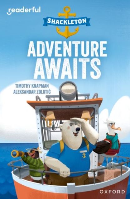 Readerful independent library: oxford reading level 8: shackleton â· adventure awaits