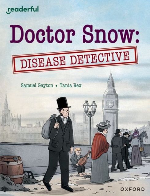 Readerful independent library: oxford reading level 18: doctor snow: disease detective