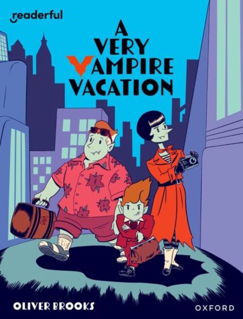 Readerful independent library: oxford reading level 19: a very vampire vacation