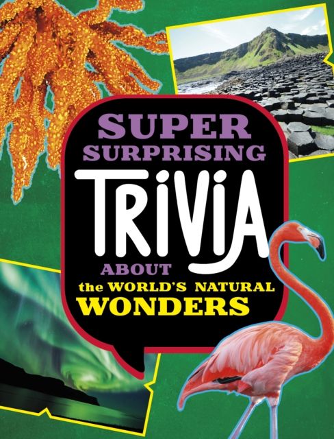 Super surprising trivia about the world's natural wonders