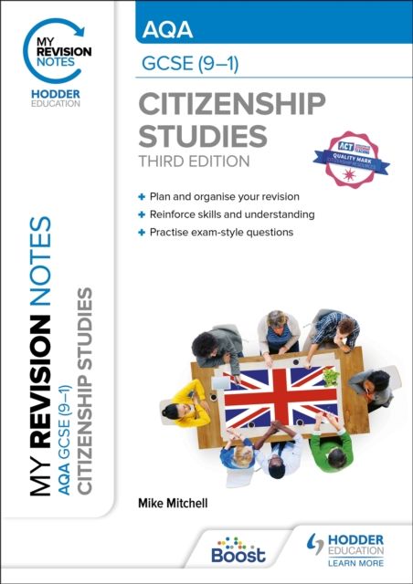 My revision notes: aqa gcse (9-1) citizenship studies third edition