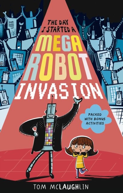 The day I started a mega-robot invasion