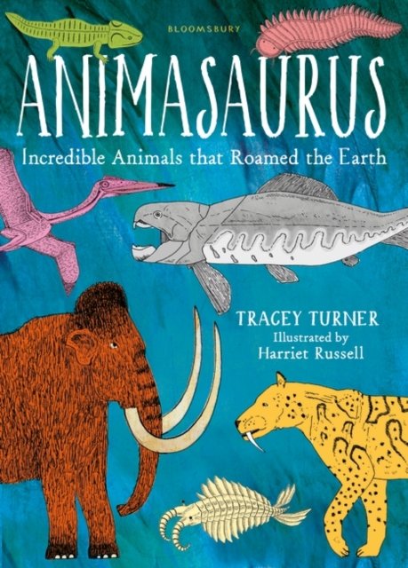 Animasaurus : incredible animals that roamed the Earth