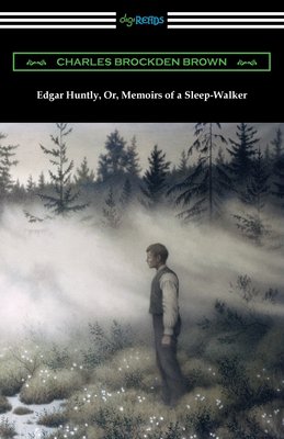 Edgar Huntly, Or, Memoirs of a Sleep-Walker