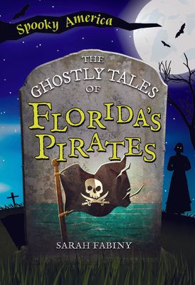 The Ghostly Tales of Florida's Pirates