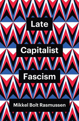 Late capitalist fascism