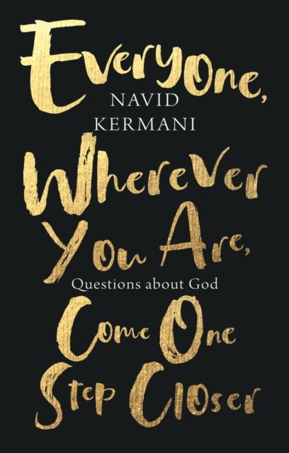 Everyone, wherever you are, come one step closer : questions about God