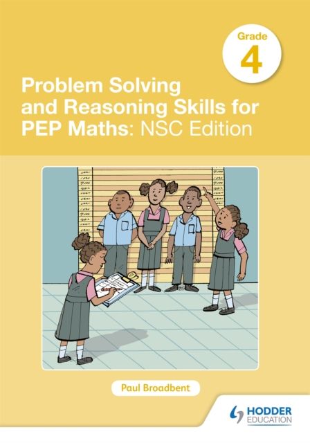 Problem solving and reasoning skills for pep maths grade 4 : nsc edition