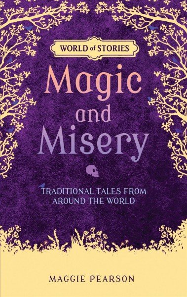 Magic and misery : traditional tales from around the world