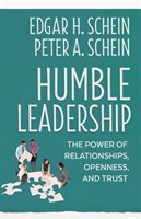 Humble leadership : the power of relationships, openness, and trust