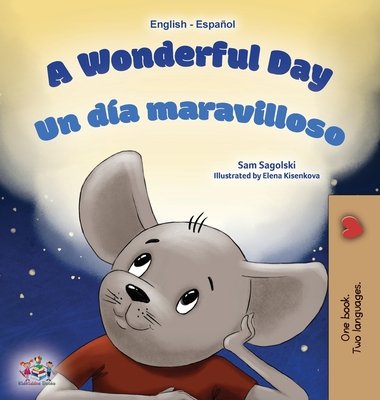 A Wonderful Day (English Spanish Bilingual Book for Kids)