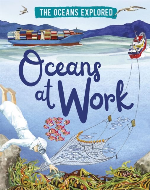 Oceans explored: oceans at work