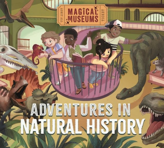 Magical museums: adventures in natural history