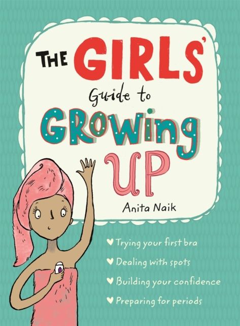 The girls' guide to growing up