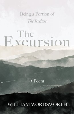 Excursion - being a portion of 'the recluse', a poem