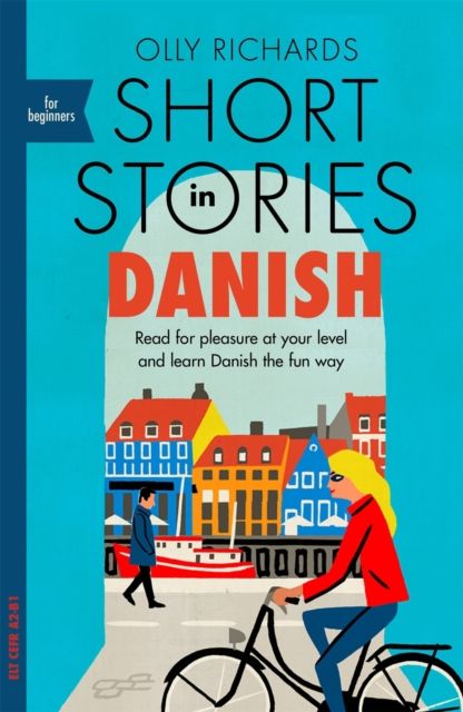 Short stories in Danish : read for pleasure at your level and learn Danish the fun way!